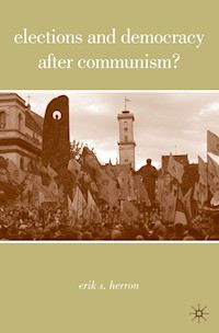 Elections and Democracy after Communism? - E. Herron - E-Book