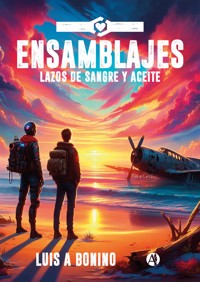 Ensamblajes: Lazos de Sangre y Aceite - Luis A. Bonino - E-Book