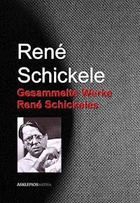 Gesammelte Werke René Schickeles - René Schickele - E-Book
