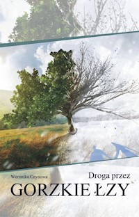 Droga przez gorzkie łzy - Weronika Ceynowa - E-Book