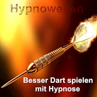 Besser Dart spielen mit Hypnose - Hypnowelten - Hörbuch