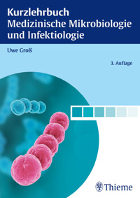 Kurzlehrbuch Medizinische Mikrobiologie und Infektiologie - Uwe Groß - E-Book