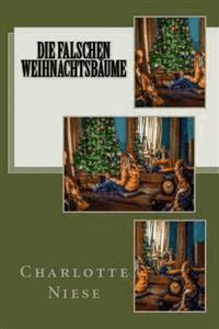 Die falschen Weihnachtsbäume - Charlotte Niese - E-Book