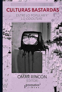 Culturas bastardas - Omar Rincón - E-Book