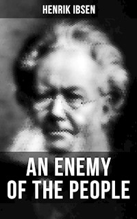 AN ENEMY OF THE PEOPLE - Henrik Ibsen - E-Book