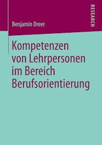 Kompetenzen von Lehrpersonen im Bereich Berufsorientierung - Benjamin Dreer - E-Book
