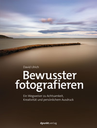 Bewusster fotografieren - Ulrich David - E-Book