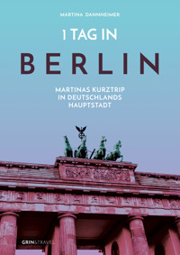 1 Tag in Berlin - Martina Dannheimer - E-Book