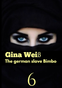 The german slave Bimbo 6 - Gina Weiß - E-Book