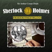 Sherlock Holmes, Folge 4: Bakerstreet Blogs - Sabine Friedrich - Hörbuch