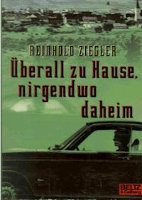 Überall zu Hause, nirgendwo daheim - Reinhold Ziegler - E-Book