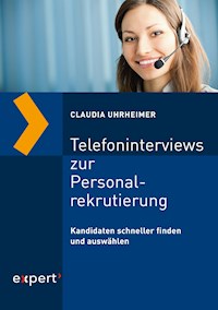 Telefoninterviews zur Personalrekrutierung - Claudia Uhrheimer - E-Book