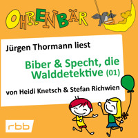 Ohrenbär - eine OHRENBÄR Geschichte, Folge 31: Biber & Specht, die Walddetektive, Teil 1 (Hörbuch mit Musik) - Heidi Knetsch - Hörbuch