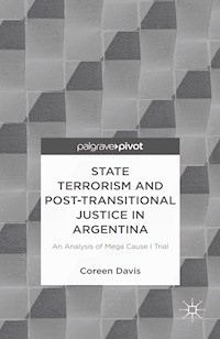 State Terrorism and Post-transitional Justice in Argentina: An Analysis of Mega Cause I Trial - C. Davis - E-Book