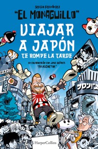 Viajar a Japón te rompe la tarde - El Monaguillo - Frikidoctor - E-Book