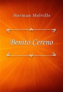 Benito Cereno - Herman Melville. - E-Book