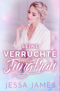 Seine verruchte Jungfrau - Jessa James - E-Book