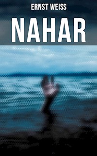 NAHAR - Ernst Weiß - E-Book