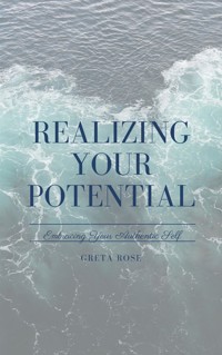 Realizing Your Potential - Greta Rose - E-Book