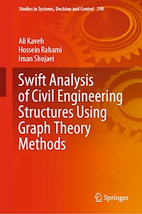 Swift Analysis of Civil Engineering Structures Using Graph Theory Methods - Ali Kaveh - E-Book