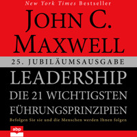 Leadership - Die 21 wichtigsten Führungsprinzipien (Ungekürzt) - John C. Maxwell - Hörbuch