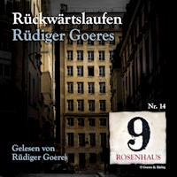 Rückwärtslaufen - Rosenhaus 9 - Nr. 14 - Rüdiger Goeres - Hörbuch
