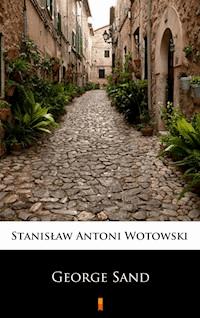 George Sand - Stanisław Antoni Wotowski - E-Book