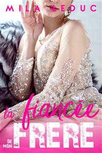 La fiancée de mon Frère - Mila Leduc - E-Book
