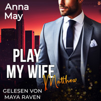 Play My Wife - Anna May - Hörbuch