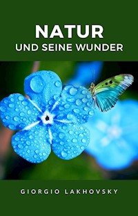 Natur und seine wunder (übersetzt) - Georges Lakhovsky - E-Book