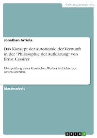Das Konzept der Autonomie der Vernunft in der "Philosophie der Aufklärung" von Ernst Cassirer - Jonathan Arriola - E-Book