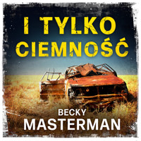 I tylko ciemność - Becky Masterman - Hörbuch