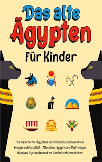 Das alte Ägypten für Kinder - Franziska Lauterbach - E-Book