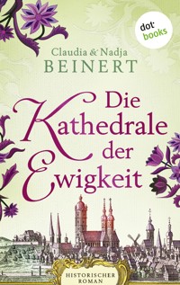 Die Kathedrale der Ewigkeit - Claudia Beinert - E-Book