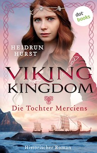 Viking Kingdom - Die Tochter Merciens - Hurst Heidrun - E-Book