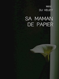 Sa maman de papier - Max du Veuzit - E-Book
