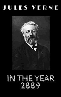 In the Year 2889 - Jules Verne. - E-Book