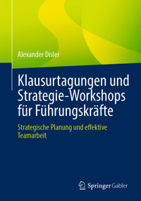 Klausurtagungen und Strategie-Workshops für Führungskräfte - Alexander Disler - E-Book