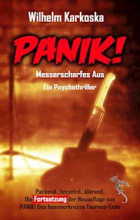 PANIK! Messerscharfes Aus - Wilhelm Karkoska - E-Book