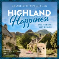 Die Weberei von Kirkby - Highland Happiness, Band 1 (ungekürzt) - Charlotte McGregor - Hörbuch