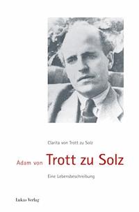 Adam von Trott zu Solz - Clarita von Trott zu Solz - E-Book