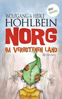 NORG - Erster Roman: Im verbotenen Land - Wolfgang Hohlbein - E-Book