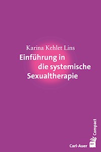 Einführung in die systemische Sexualtherapie - Karina Kehlet Lins - E-Book