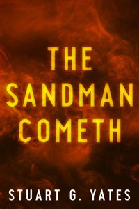 The Sandman Cometh - Stuart G. Yates - E-Book