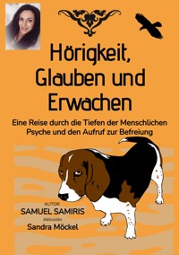 Hörigkeit, Glauben und Erwachen - Samuel Samiris - E-Book