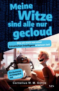 Meine Witze sind alle nur gecloud - Cornelius W.M. Oettle - E-Book