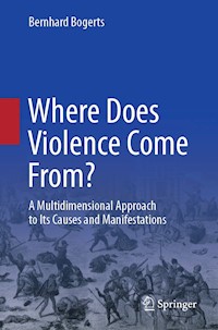 Where Does Violence Come From? - Bernhard Bogerts - E-Book