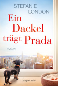 Ein Dackel trägt Prada - Stefanie London - E-Book