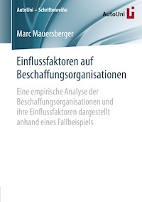 Einflussfaktoren auf Beschaffungsorganisationen - Marc Mauersberger - E-Book