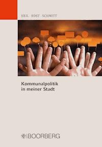 Kommunalpolitik in meiner Stadt - Caroline E. Heil - E-Book